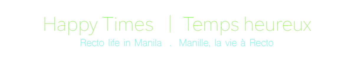 Collection Temps Heureux MANILLE, VIE DANS LE RECTO | Happy Times Collection MANILA, LIFE IN RECTO