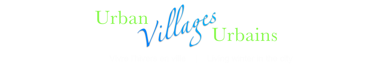 Collection Villages Urbains, Vivre l'hivers en ville | Urban Villages Collection, Living winter in the city